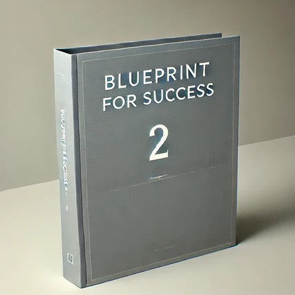 BLUEPRINT FOR SUCCESS - VOLUME 2