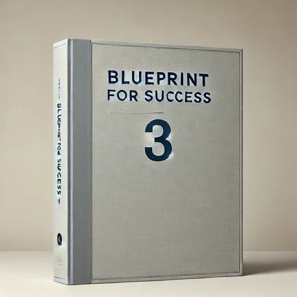 BLUEPRINT FOR SUCCESS - VOLUME 3